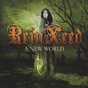 REIN XEED / レイン・エクシード / ア・ニュー・ワールド / A NEW WORLD