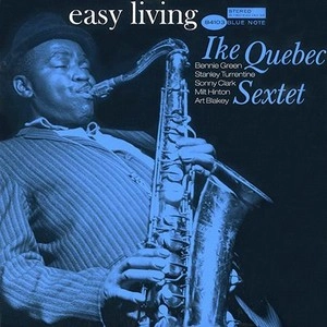 IKE QUEBEC / アイク・ケベック / EASY LIVING (45rpm 2LP)