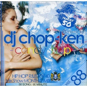 DJ CHOP-KEN / CANDY SHOP VOL.88