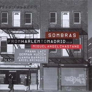 MIGUEL ANGEL CHASTANG / FROM HARLEM TO MADRID VOL.2