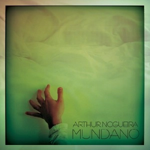 ARTHUR NOGUEIRA / アルトゥール・ノゲイラ / MUNDANO