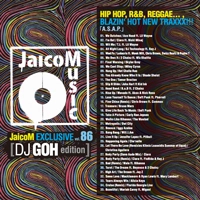 DJ GOH / ＪａｉｃｏＭ　ＥＸＣＬＵＳＩＶＥVOL.86