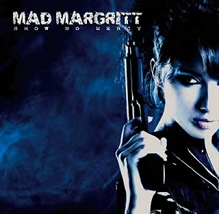 MAD MARGRITT / SHOW NO MERCY