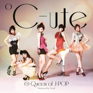 C-UTE / °C-ute / (8)Queen of J-POP / (8) QUEEN OF J-POP