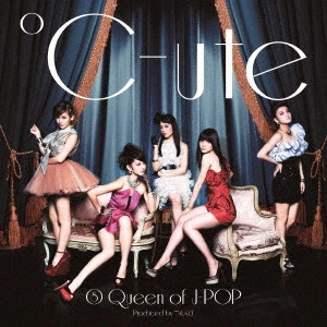 C-UTE / °C-ute / 8 Queen of J-POP