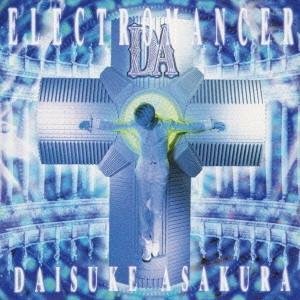 DAISUKE ASAKURA / 浅倉大介 / ELECTROMANCER