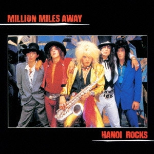 HANOI ROCKS / ハノイ・ロックス / ミリオン・マイルス・アウェイ~ハノイ・ロックス・ベスト<完全生産限定紙ジャケット仕様 / SHM-CD>