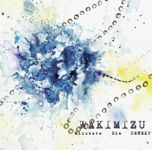 MIZUBATA × DIE × SENEKT / WAKIMIZU