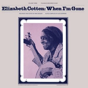 ELIZABETH COTTEN / エリザベス・コットン / WHEN I'M GONE
