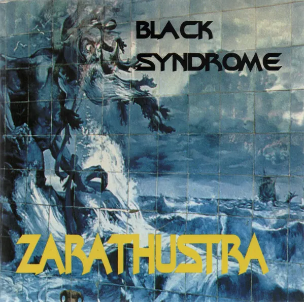BLACK SYNDROME / ブラック・シンドローム / ZARATHUSTRA