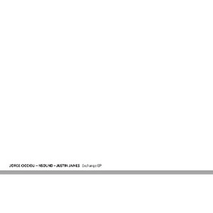 JORGE CICCIOLI, NSOUND, JUSTIN JAMES / EXCHANGE EP