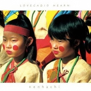 NEOHACHI / LOVECADIO HEARN