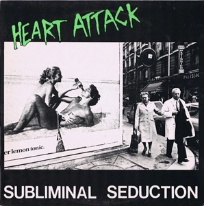 HEART ATTACK / ハートアタック / SUBLIMINAL SEDUCTION