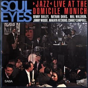 BENNY BAILEY / ベニー・ベイリー / SOUL EYES: JAZZ LIVE AT THE DOMICILE MUNICH