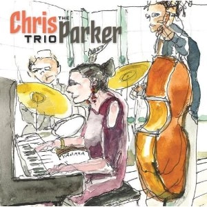 CHRIS PARKER / クリス・パーカー / CHRIS PARKER TRIO