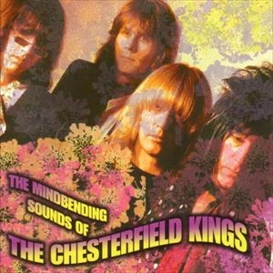 CHESTERFIELD KINGS / チェスターフィールドキングス / MINDBENDING SOUNDS