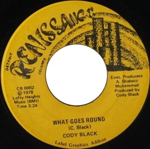 CODY BLACK / WHAT GOES AROUND / SWEET LOVE