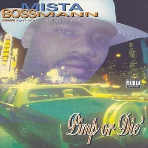 MISTA BOSS MANN / PIMP OR DIE