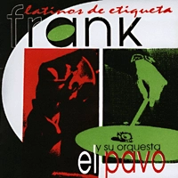 FRANK EL PAVO HERNANDEZ  / フランク・エル・パボ・エルナンデス / LATINOS DE QTIQUETA