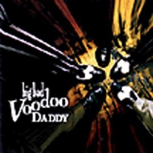 BIG BAD VOODOO DADDY / ビッグバッドヴードゥーダディ / BIG BAD VOODOO DADDY