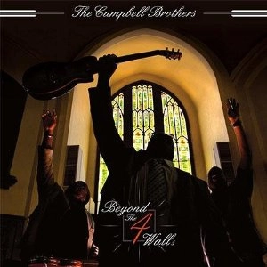 CAMPBELL BROTHERS / キャンベル・ブラザーズ / BEYOND THE 4 WALLS
