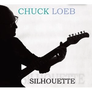 CHUCK LOEB / チャック・ローブ / シルエット / SILHOUETTE