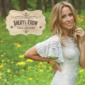 SHERYL CROW / シェリル・クロウ / フィールズ・ライク・ホーム / FEELS LIKE HOME