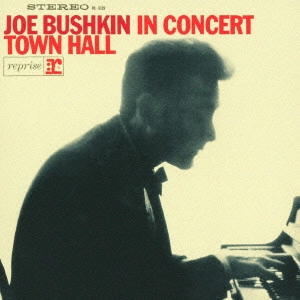 JOE BUSHKIN / ジョー・ブシュキン / タウン・ホール・コンサート / JOE BUSHKIN IN CONCERT TOWN HALL