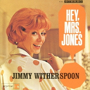 JIMMY WITHERSPOON / ジミー・ウィザースプーン / ヘイ・ミセス・ジョーンズ / HEY.MRS.JONES