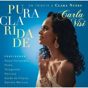 CARLA VISI / カルラ・ヴィジ / PURA CLARIDADE - UM TRIBUTO A CLARA NUNES