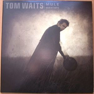 TOM WAITS / トム・ウェイツ / MULE VARIATIONS
