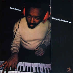 LEON SPENCER / レオン・スペンサー / WHERE I'M COMING FROM