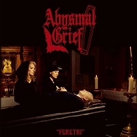 ABYSMAL GRIEF / FERETRI