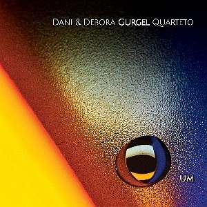 DANI & DEBORA GURGEL QUARTETO / ダニ&デボラ・グルジェル・クアルテート / ウン / UM