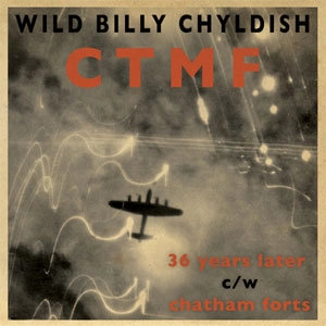 CTMF (WILD BILLY CHILDISH) / 36 YEARS LATER