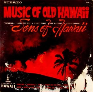 SONS OF HAWAII / サンズ・オブ・ハワイ / MUSIC OF OLD HAWAII