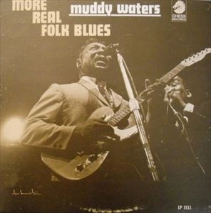 MUDDY WATERS / マディ・ウォーターズ / MORE REAL FOLK BLUES
