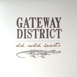 GATEWAY DISTRICT / OLD WILD HEARTS