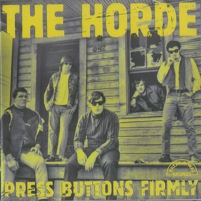THE HORDE / PRESS BUTTONS FIRMLY