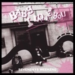 SEVENDAYS WEEKEND / ＢＡＢＹ　Ｉ　ＬＯＶＥ　ＹＯＵ