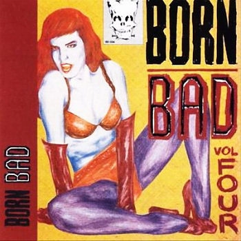 V.A. (GARAGE) / BORN BAD VOLUMES 4
