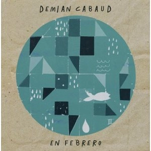 DEMIAN CABAUD / デミアン・カボー / EN FEBRERO