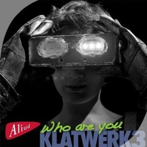 KLATWERK3 / Who Are You