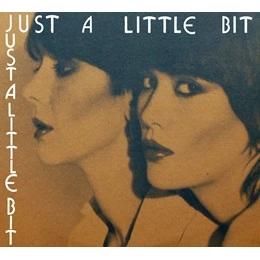 JUST A LITTLE BIT / ジャスト・ア・リトル・ビット / JUST A LITTLE BIT
