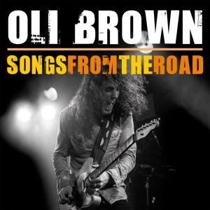 OLI BROWN / オリ・ブラウン / SONGS FROM THE ROAD (+DVD)