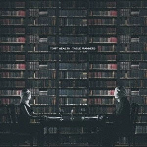 Tomy Wealth / TABLE MANNERS