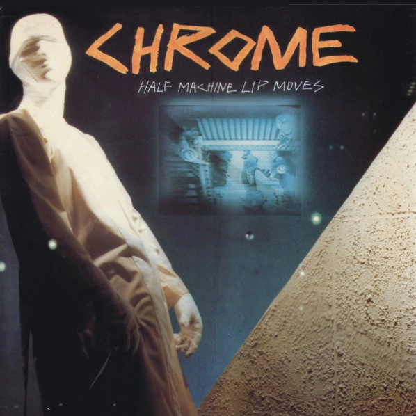 CHROME / クローム / HALF MACHINE LIP MOVES