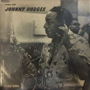 JOHNNY HODGES / ジョニー・ホッジス / SWING WITH