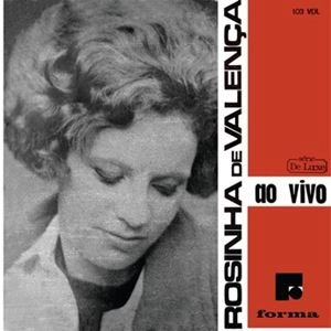 ROSINHA DE VALENCA / ホジーニャ・ヂ・ヴァレンサ / ROSINHA DE VALENCA AO VIVO