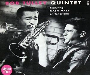 BOB TULLEY / QUINTET FEATURING NASH MAEZ
